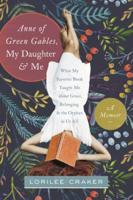 Anne of Green Gables, My Daughter, & Me