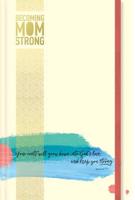 Becoming MomStrong Journal