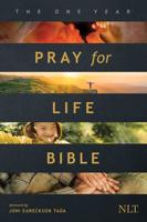 The One Year Pray for Life Bible NLT (Softcover)