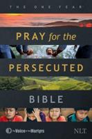 The One Year Pray for the Persecuted Bible