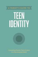 A Parent's Guide to Teen Identity. 6