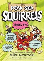 The Dead Sea Squirrels. Books 7-9