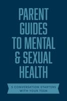 Parent Guides to Mental & Sexual Health