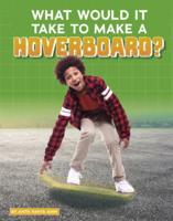 What Would It Take to Make a Hoverboard?