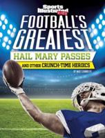 Football's Greatest Hail Mary Passes and Other Crunch-Time Heroics