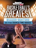 Basketball's Greatest Buzzer-Beaters and Other Crunch-Time Heroics