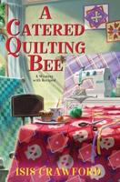 Catered Quilting Bee, A