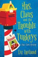 Mrs. Claus and the Trouble With Turkeys