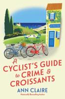 Cyclist's Guide to Crime & Croissants, A