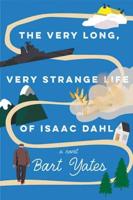 Very Long, Very Strange Life of Isaac Dahl, The