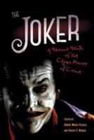 Joker: A Serious Study of the Clown Prince of Crime