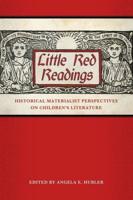Little Red Readings: Historical Materialist Perspectives on Children S Literature