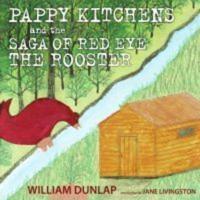 Pappy Kitchens and the Saga of Red Eye the Rooster