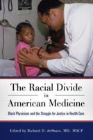 Racial Divide in American Medicine: Black Physicians and the Struggle for Justice in Health Care
