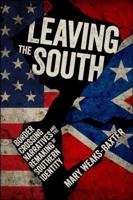 Leaving the South: Border Crossing Narratives and the Remaking of Southern Identity