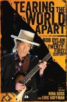 Tearing the World Apart: Bob Dylan and the Twenty-First Century