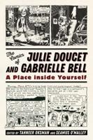 Comics of Julie Doucet and Gabrielle Bell: A Place Inside Yourself