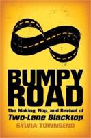 Bumpy Road: The Making, Flop, and Revival of Two-Lane Blacktop