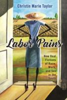 Labor Pains: New Deal Fictions of Race, Work, and Sex in the South