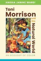 Toni Morrison and the Natural World: An Ecology of Color