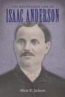 The Recovered Life of Isaac Anderson