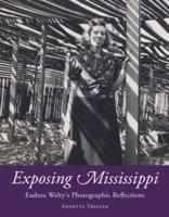 Exposing Mississippi: Eudora Welty's Photographic Reflections