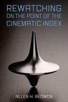 Rewatching on the Point of the Cinematic Index