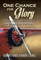 One Chance for Glory: First Nonstop Flight Across the Pacific