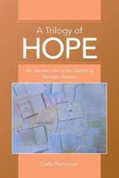 A Trilogy of Hope: My Journey Out of the Depths of Teenage Despair