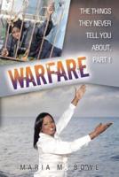 Warfare: The Things They Never Tell You About, Part 1