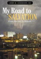My Road To Salvation: From Harlem To Heaven