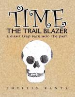 Time the Trail Blazer: A Giant Leap Back Into the Past