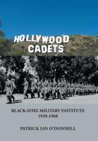 Hollywood Cadets: Black-Foxe Military Institute 1928-1968