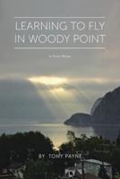 Learning To Fly In Woody Point: In Poetic Rhyme