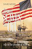 From Slaves to Oil: United States Role in the Plunder of Africa
