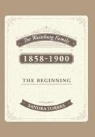 The Waitsburg Family: 1858 - 1900 the Beginning