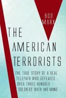 The American Terrorists: The Untold True Story of a Real Telepath