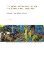 The Meanings of Genealogy for Science and Religion: Science as Prose, Religion as Poetry