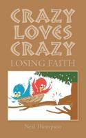 Crazy Loves Crazy: Losing Faith