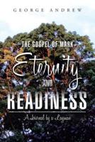 The Gospel of Mark - Eternity and Readiness: A Journal by a Layman