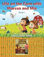 Life on the Farm with Marcus and Mia: Book 1