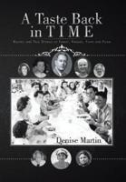 A Taste Back in Time: Recipes and True Stories of Family, Friends, Faith and Food