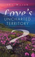 Love's Uncharted Territory