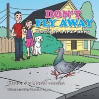 Don't Fly Away: Based on a true story