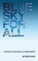 Blue Sky for All: A Book of Cooking & Compassion
