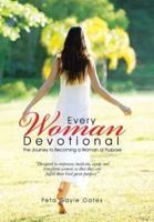 Every Woman Devotional: The Journey to Becoming a Woman of Purpose