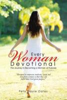 Every Woman Devotional: The Journey to Becoming a Woman of Purpose