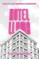 Hotel Llama: Essays in Hotel Marketing and Management