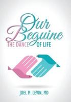 Our Beguine: The Dance of Life