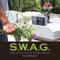 S.W.A.G.: The Long Walk in My Shoes